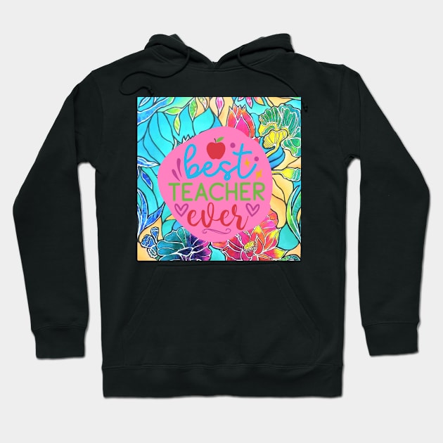 Best teacher ever Hoodie by traceyart